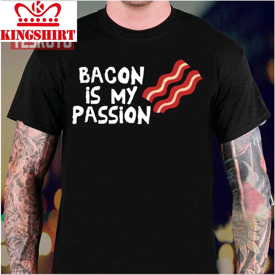 Bacon Is My Passion Wrestling Unisex T Shirt