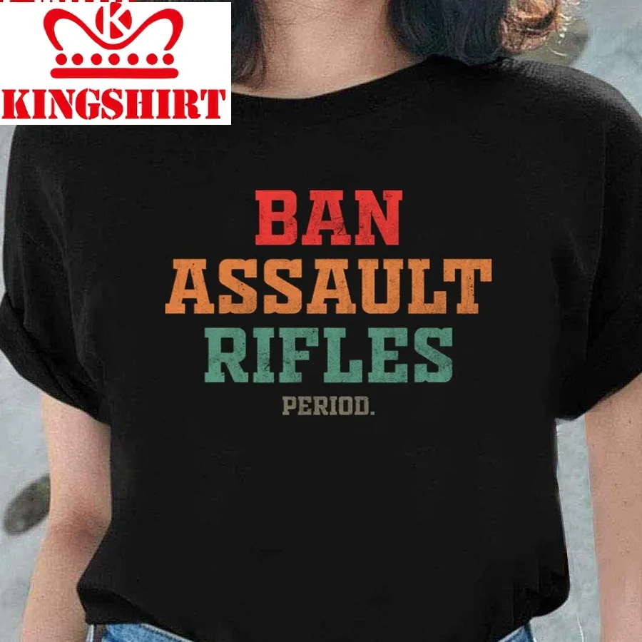 Ban Assault Rifles Retro Unisex T Shirt
