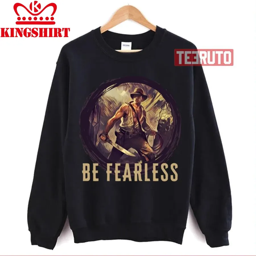Be Fearless Indy Indiana Jones Unisex Sweatshirt