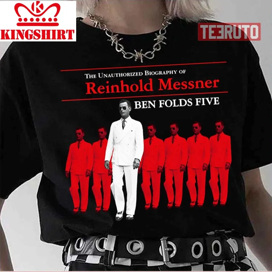 Ben Folds Five La Biographie Non Autorise De Reinhold Messner Unisex T Shirt