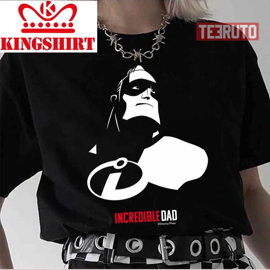 Best Dad Ever The Incredibles 2 Incredible Dad Unisex T Shirt