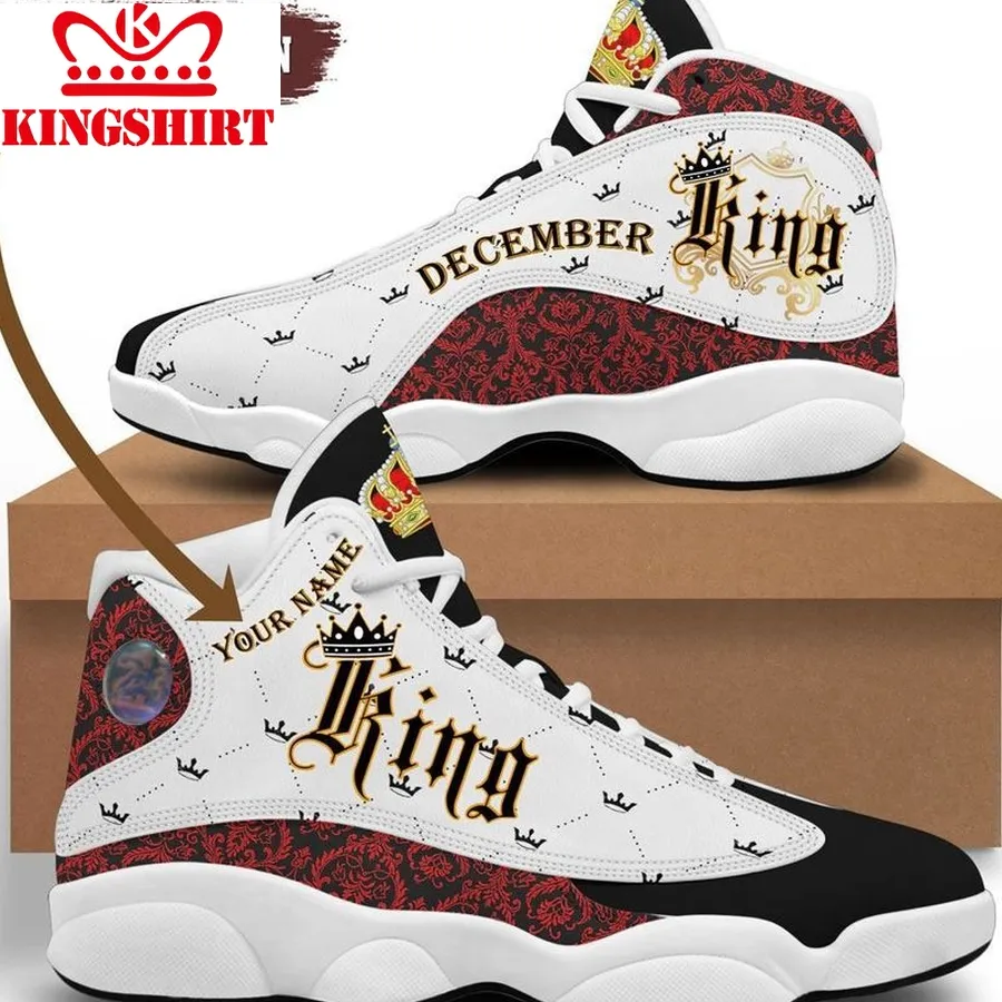 Birthday December King Jordan 13 Shoes Personalized Sneaker Sport