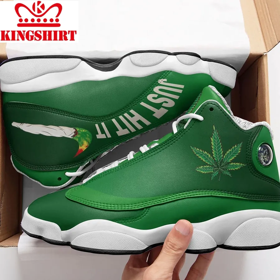 Cannabis Just Hit It Jordan 13 Shoes Gift For Men Women Shoes Sneakers