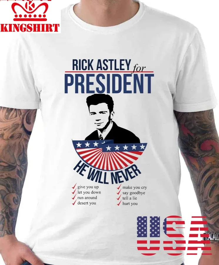 Rick Astley For President Trending Unisex T Shirt