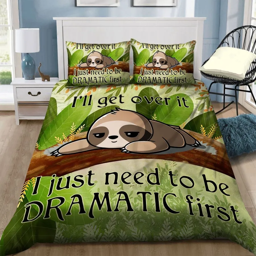 3D Sloth I'll Get Over It I Just Need To Be Dramatic First Cotton Bed Sheets Spread Comforter Duvet Cover Bedding Sets