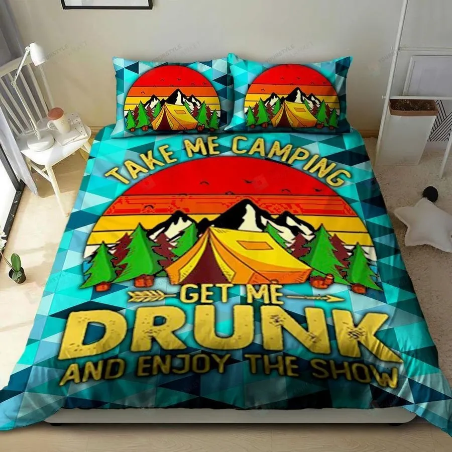 3D Take Me Camping Get Me Drunk And Enjoy The Show Cotton Bed Sheets Spread Comforter Duvet Cover Bedding Sets