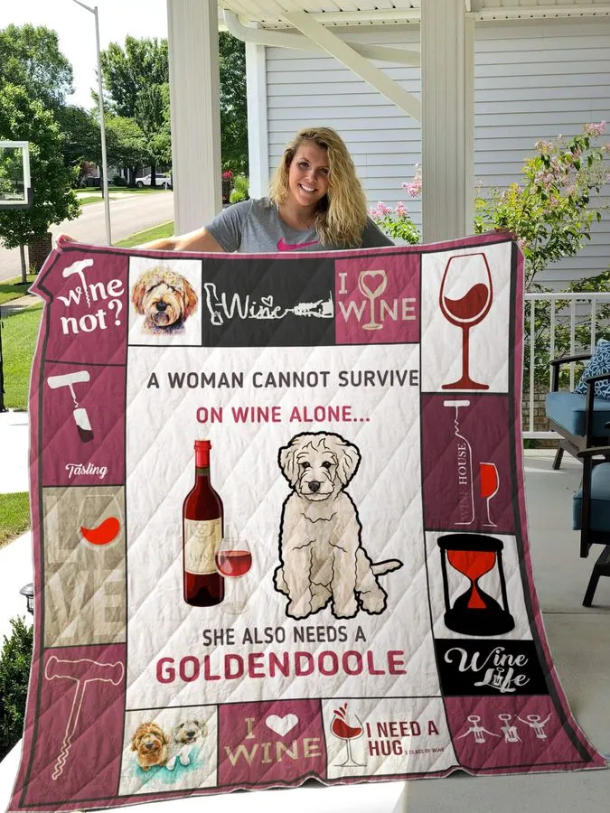 A Woman Cannot Survive On Wine Alone She Also Needs A Goldendoodle Quilt Blanket Great Customized Blanket Gifts For Birthday Christmas Thanksgiving
