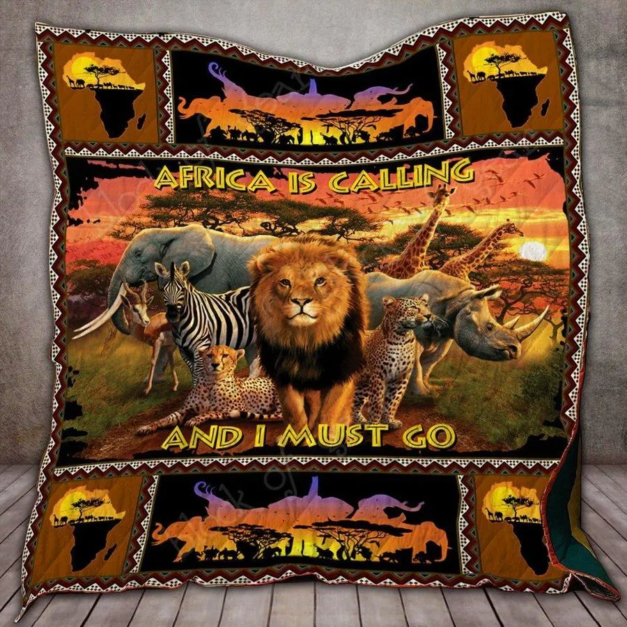 African Safari Africa Is Calling And I Must Go Quilt Blanket Great Customized Blanket Gifts For Birthday Christmas Thanksgiving