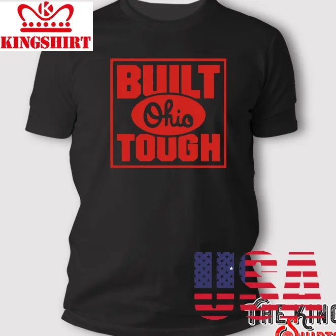 Built Ohio Tough T Shirt