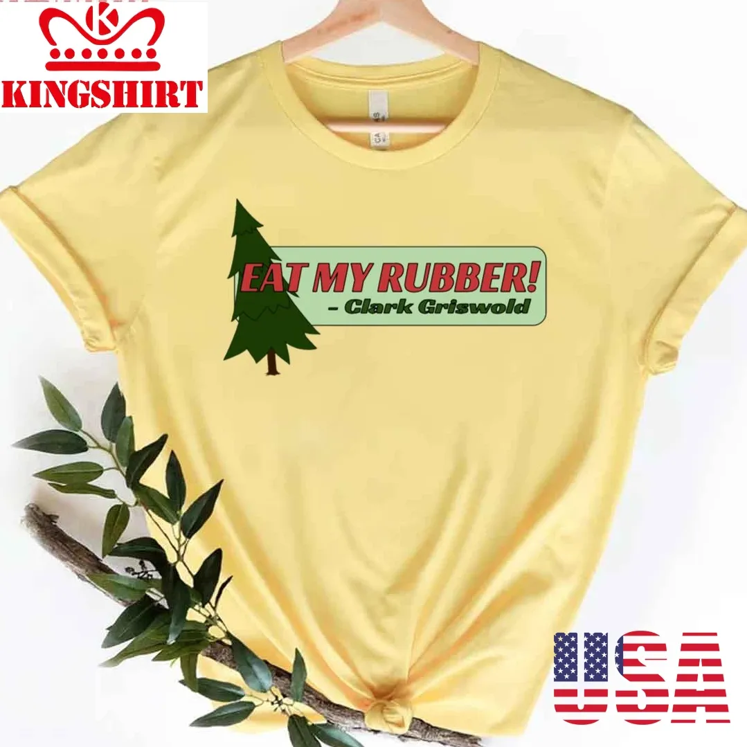 Bumper Sticker ~ Eat My Rubber National Lampoon's Christmas Vacation Unisex T Shirt