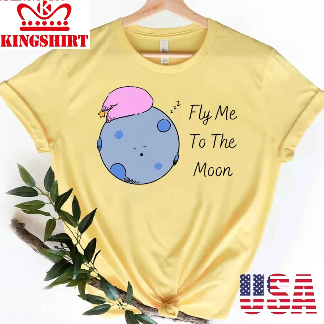 Fly Me To The Moon Unisex T Shirt