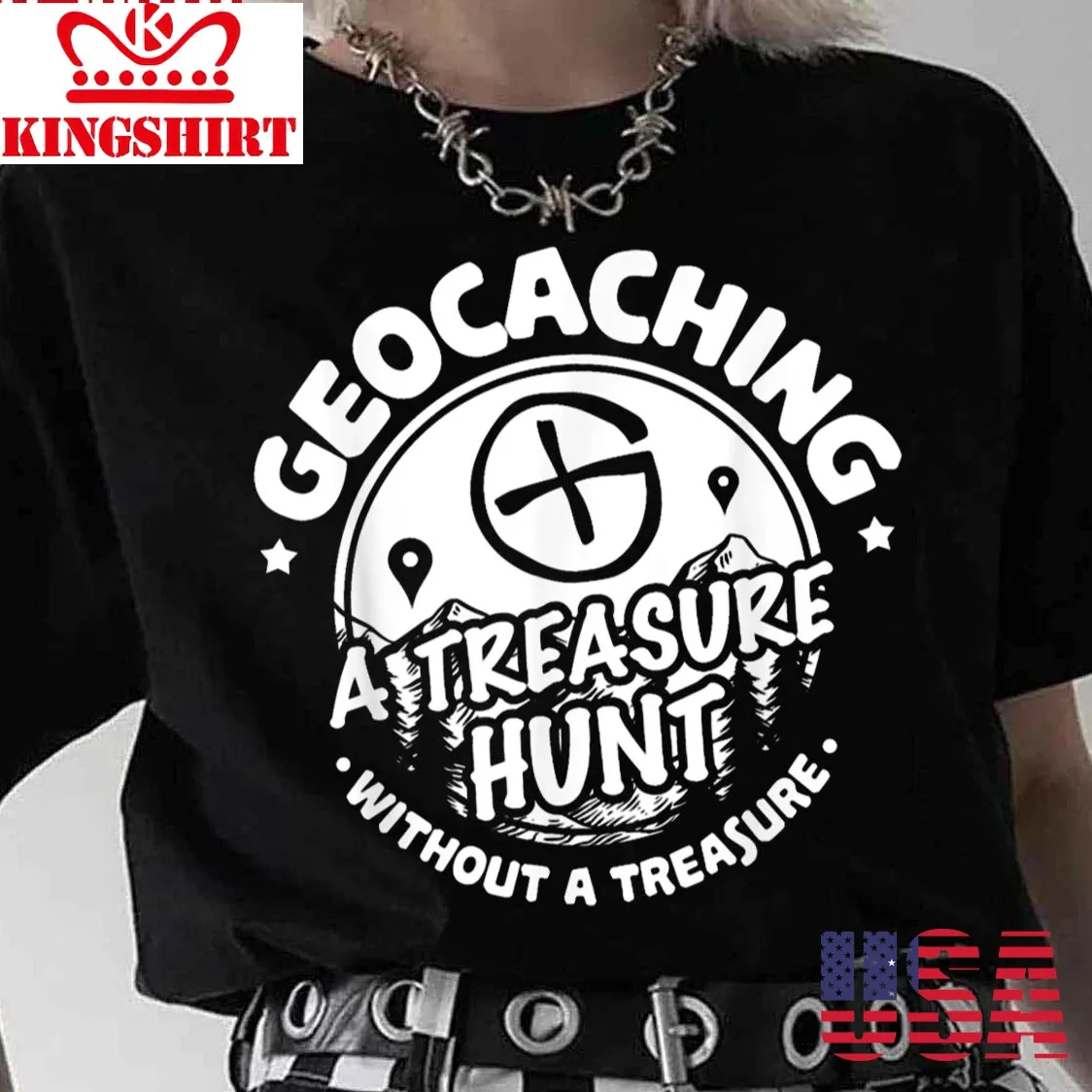 Geocacher A Treasure Hunt Without A Treasure Geocaching Unisex T Shirt