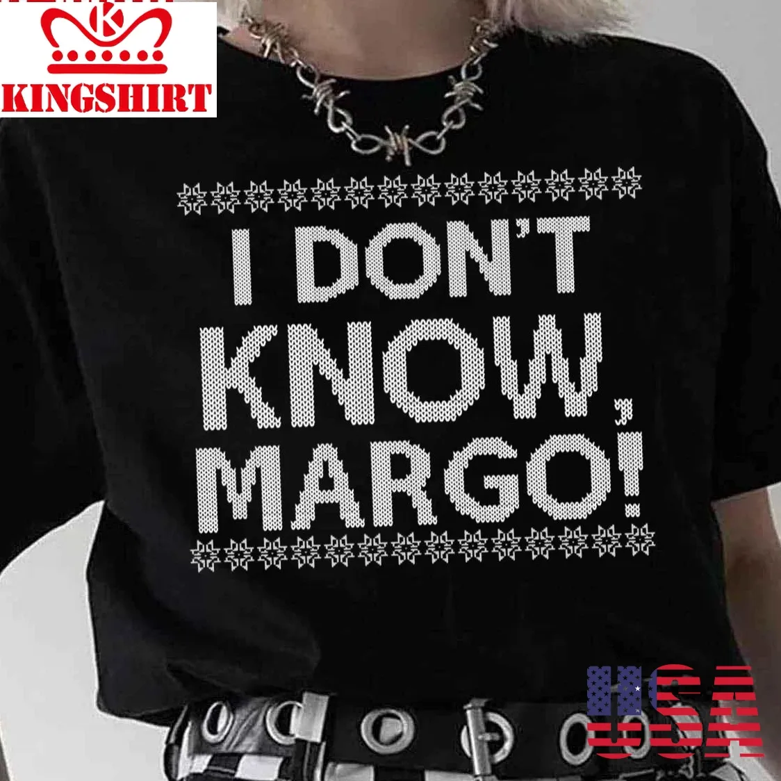 I Don't Know Margo Unisex T Shirt