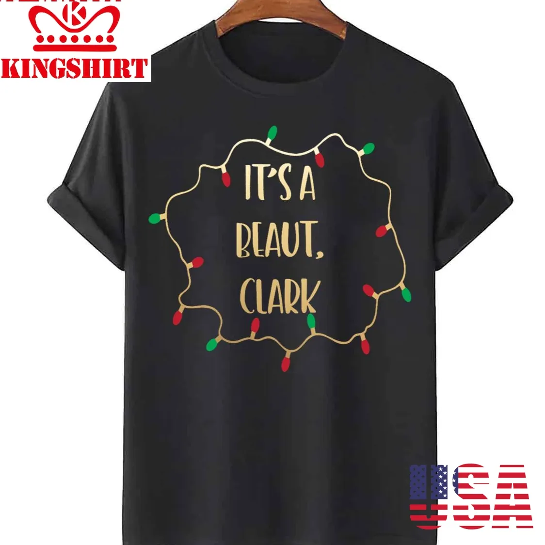 It's A Beaut Clark National Lampoon's Christmas Unisex T Shirt