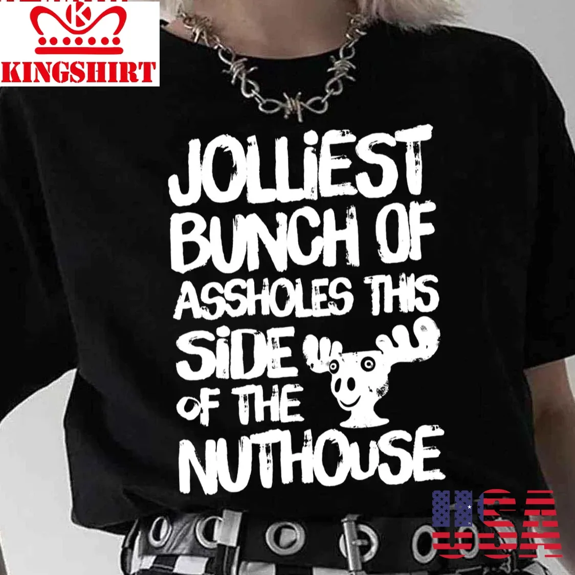 Jolliest Bunch Of Assholes This Side Of The Nuthouse Unisex T Shirt