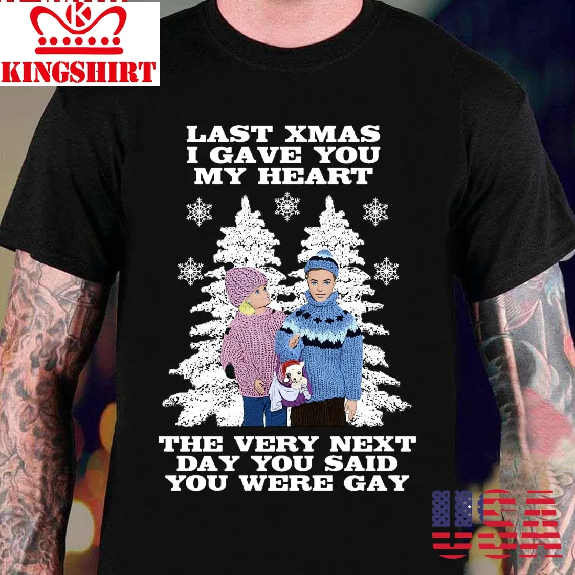 Last Christmas I Gave You My Heart The Very Next Day You Said You Were Gay! Unisex T Shirt
