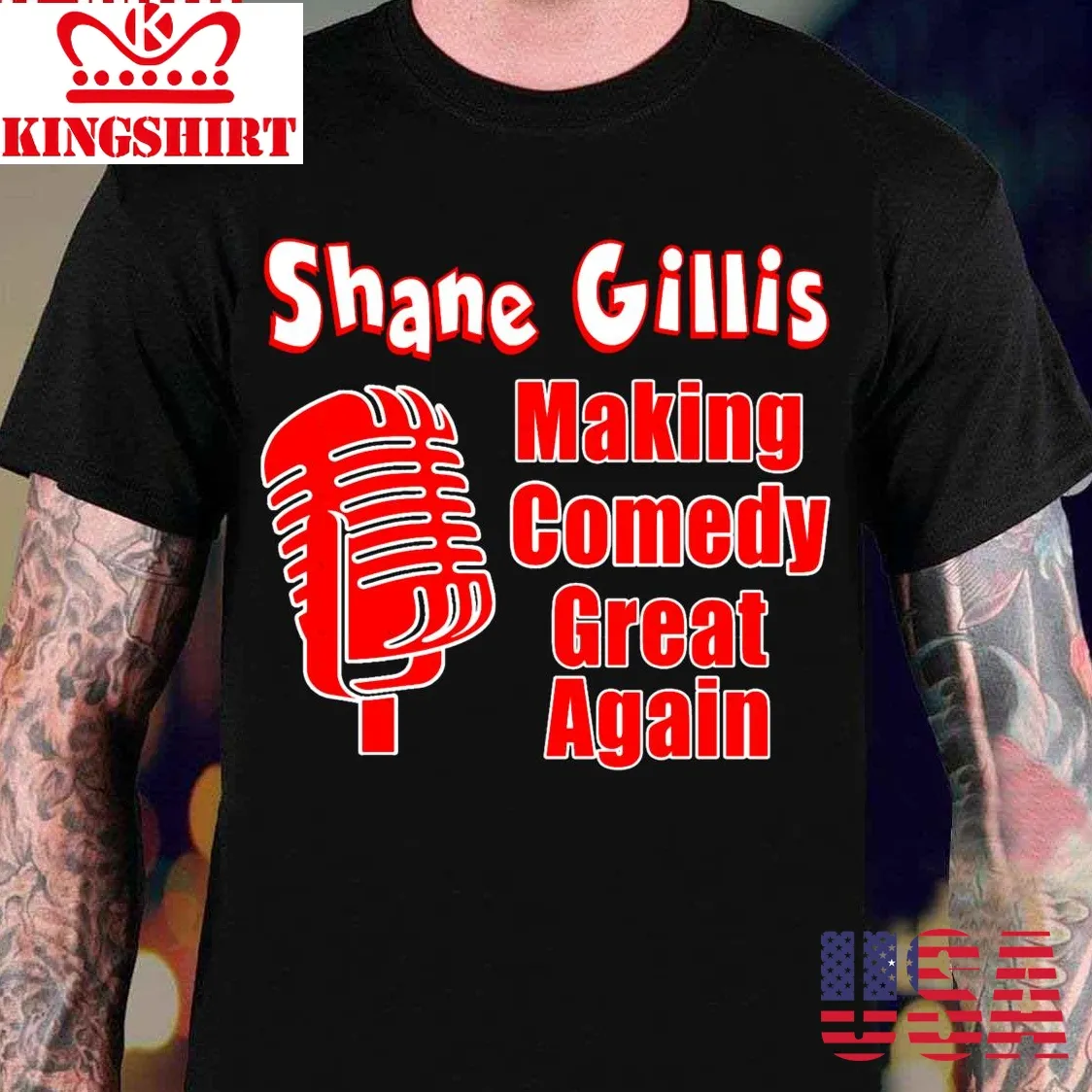 Making Comedy Great Again Shane Gillis Unisex T Shirt