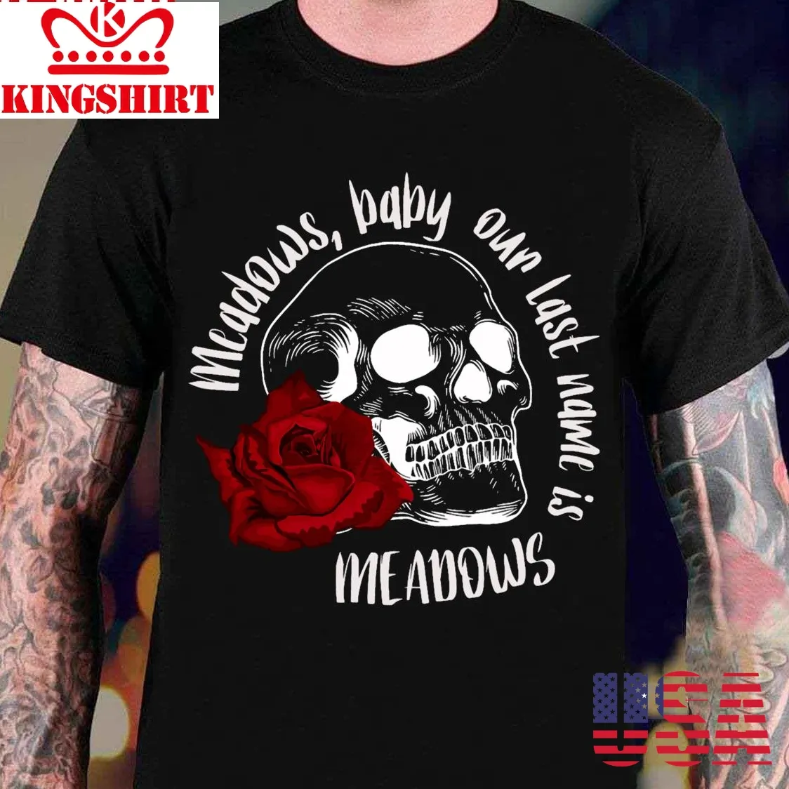 Meadows Baby Our Last Name Is Meadows Unisex T Shirt