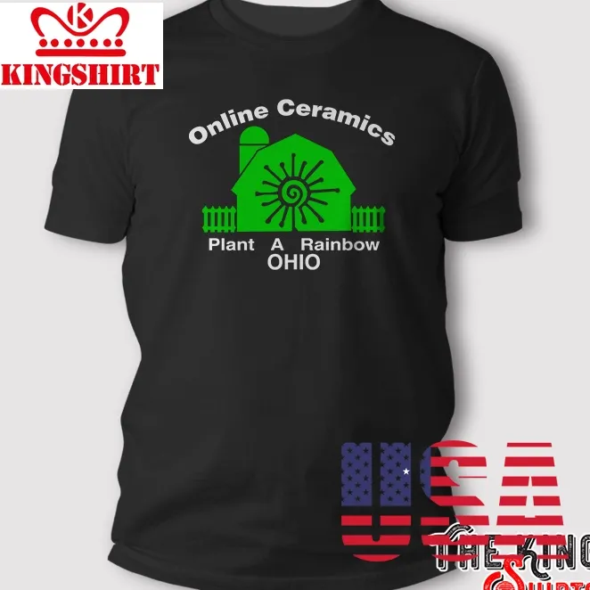 Online Ceramics Plant A Rainbow Ohio T Shirt