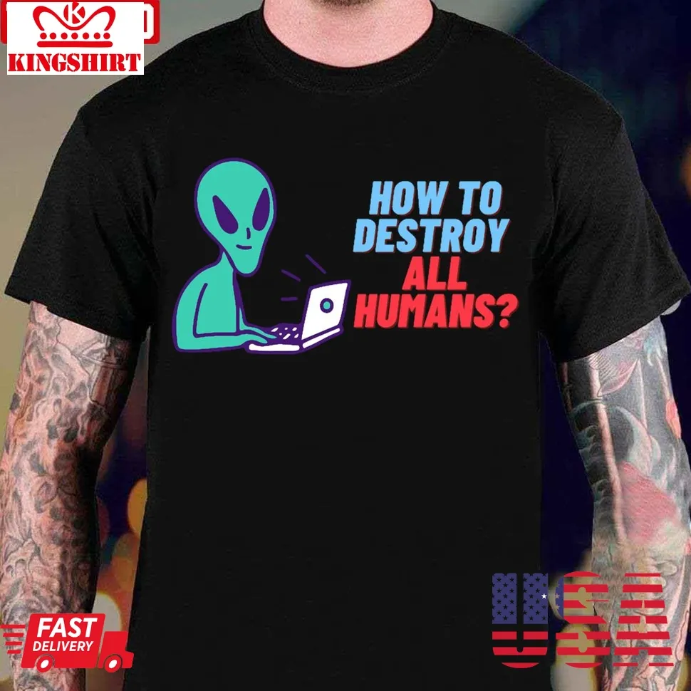 Hot Alien Searching How To Destroy All Humans Unisex T Shirt TShirt