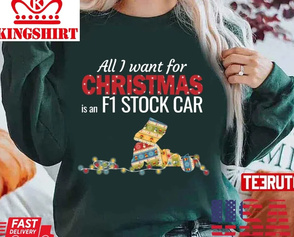 All I Want For Christmas Is An F1 Stock Car Unisex Sweatshirt