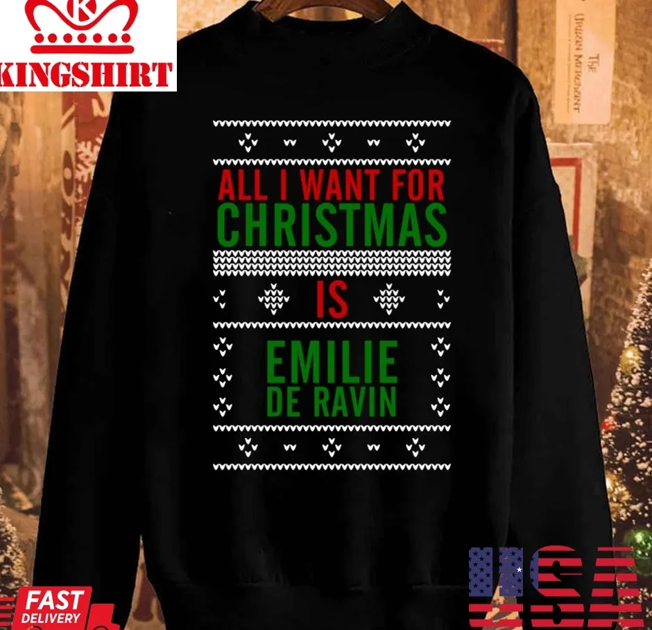 All I Want For Christmas Is Emilie De Ravin Unisex Sweatshirt