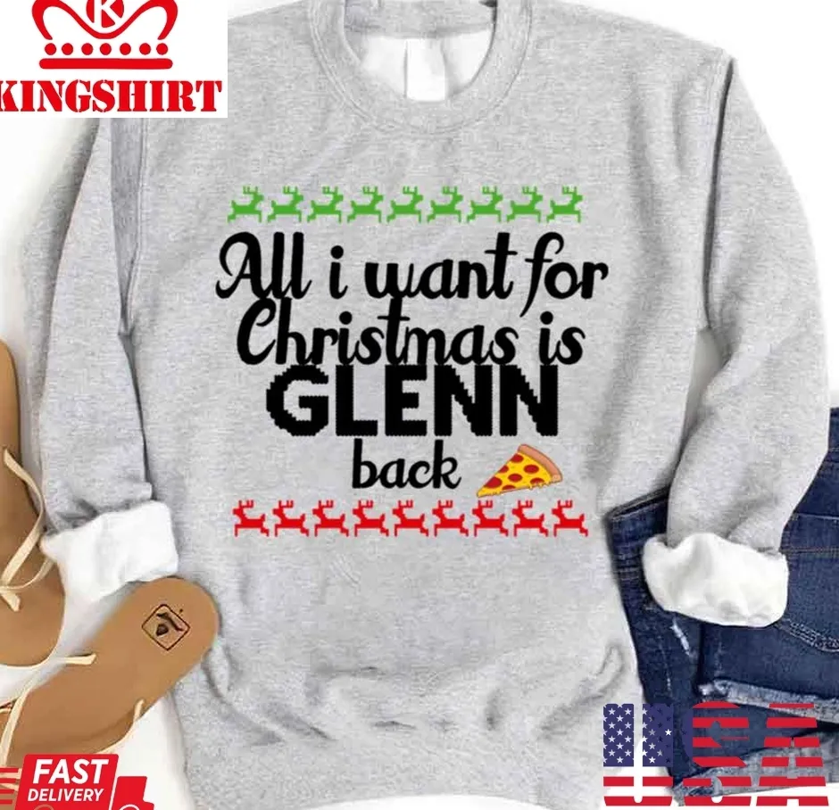 All I Want For Christmas Is Glenn V2 Unisex Sweatshirt