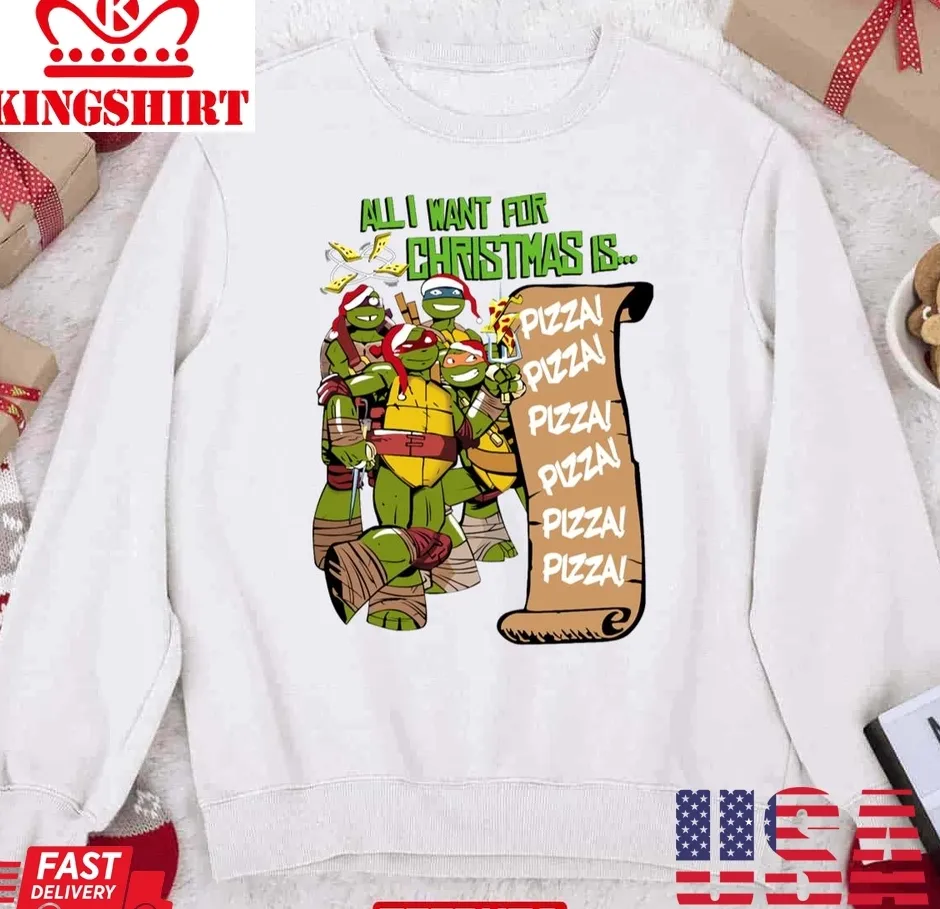 All I Want For Christmas Is Pizza Ninja Turtles Unisex Sweatshirt