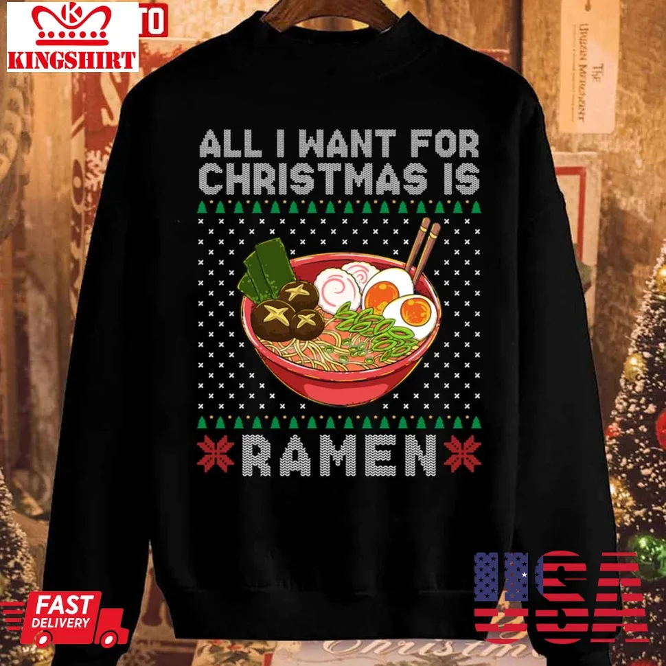Hot All I Want For Christmas Is Ramen Unisex Sweatshirt TShirt