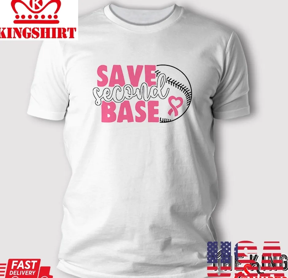 Breast Cancer Survivor Shirt, Save Second Base T Shirt Size up S to 4XL