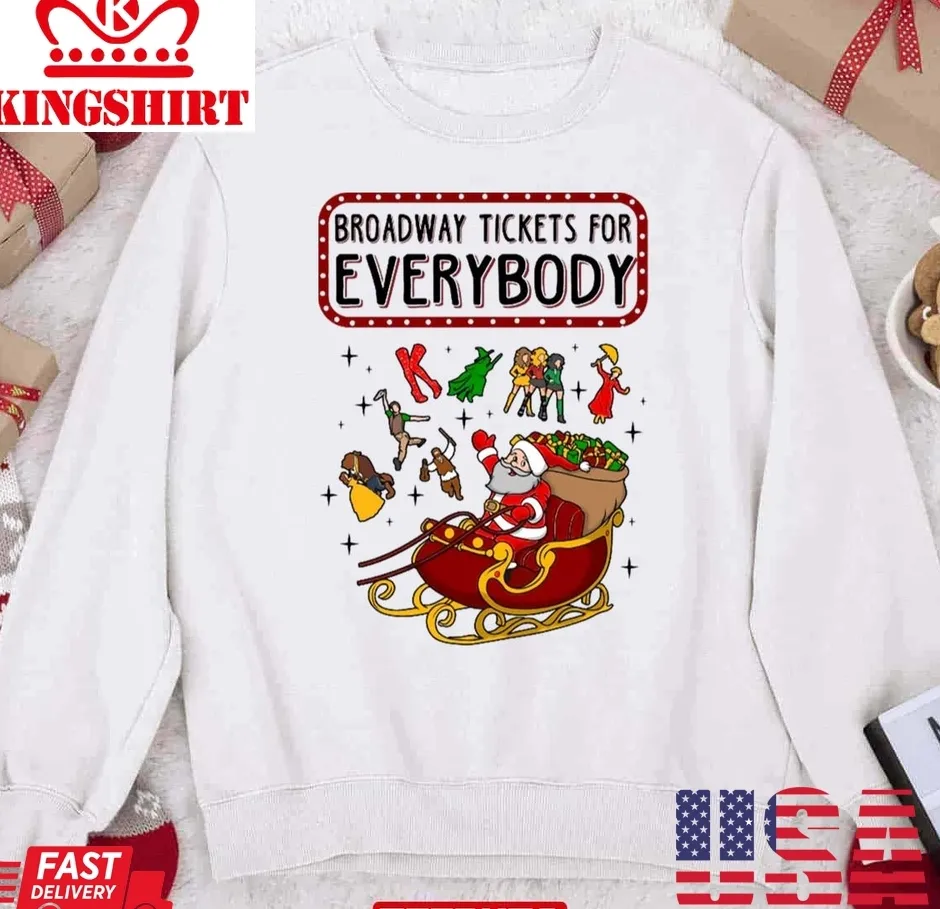 Broadway Tickets For Everybody Christmas Gift Unisex Sweatshirt Size up S to 4XL