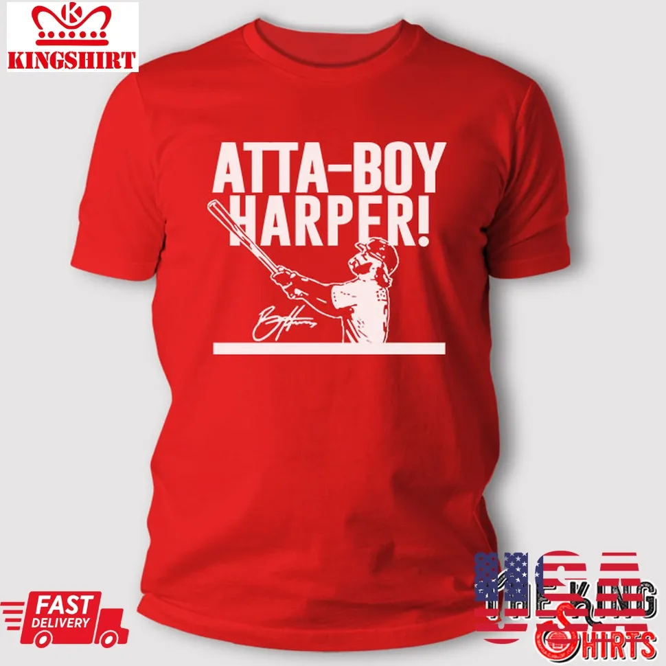 Awesome Bryce Harper Atta Boy Harper T Shirt Size up S to 4XL