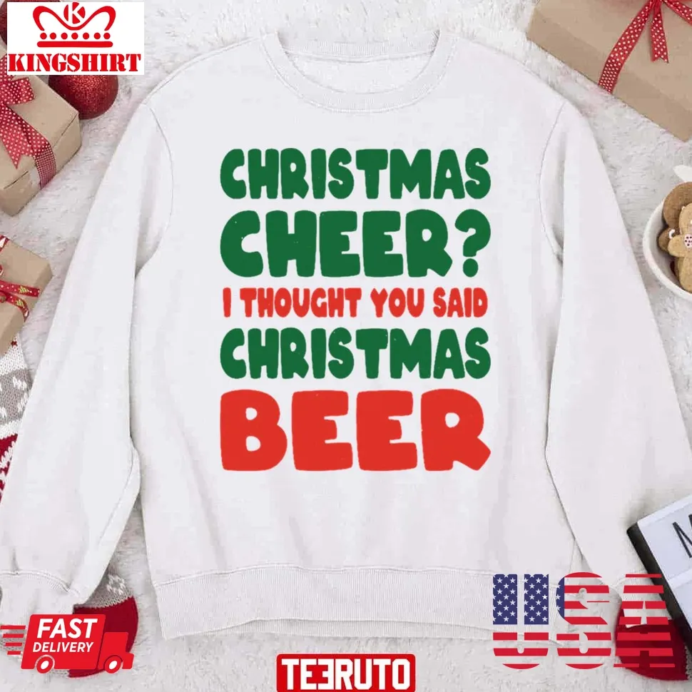 Official Cheer I Thought You Said Beer Christmas Unisex Sweatshirt TShirt