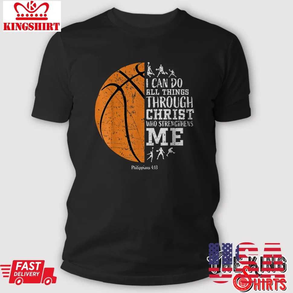Official Christian Basketball Shirt, I Can Do All Things Through Christ TShirt