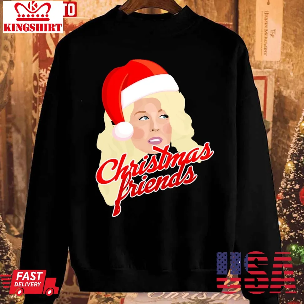 Love Shirt Christmas Friend Dolly Parton Unisex Sweatshirt Size up S to 4XL