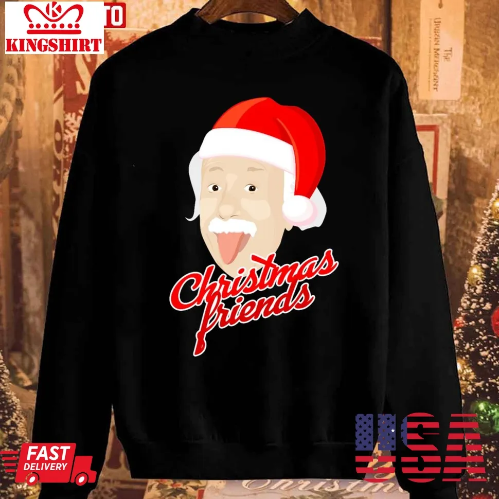 Love Shirt Christmas Friends Einstein Unisex Sweatshirt Size up S to 4XL