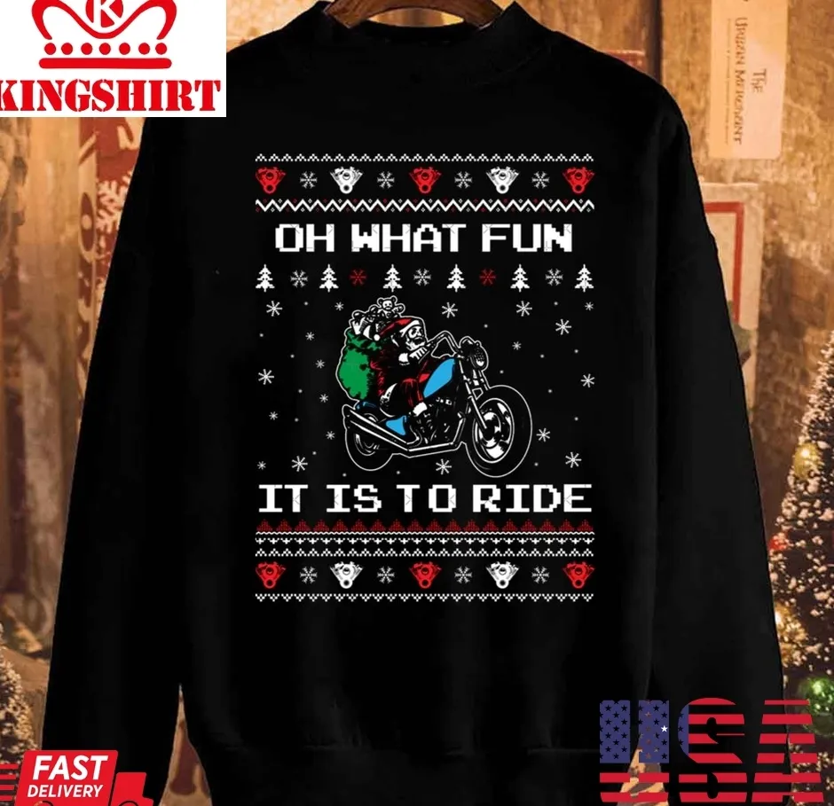 Christmas Santa Oh What Fun It Is To Ride Unisex Sweatshirt Plus Size
