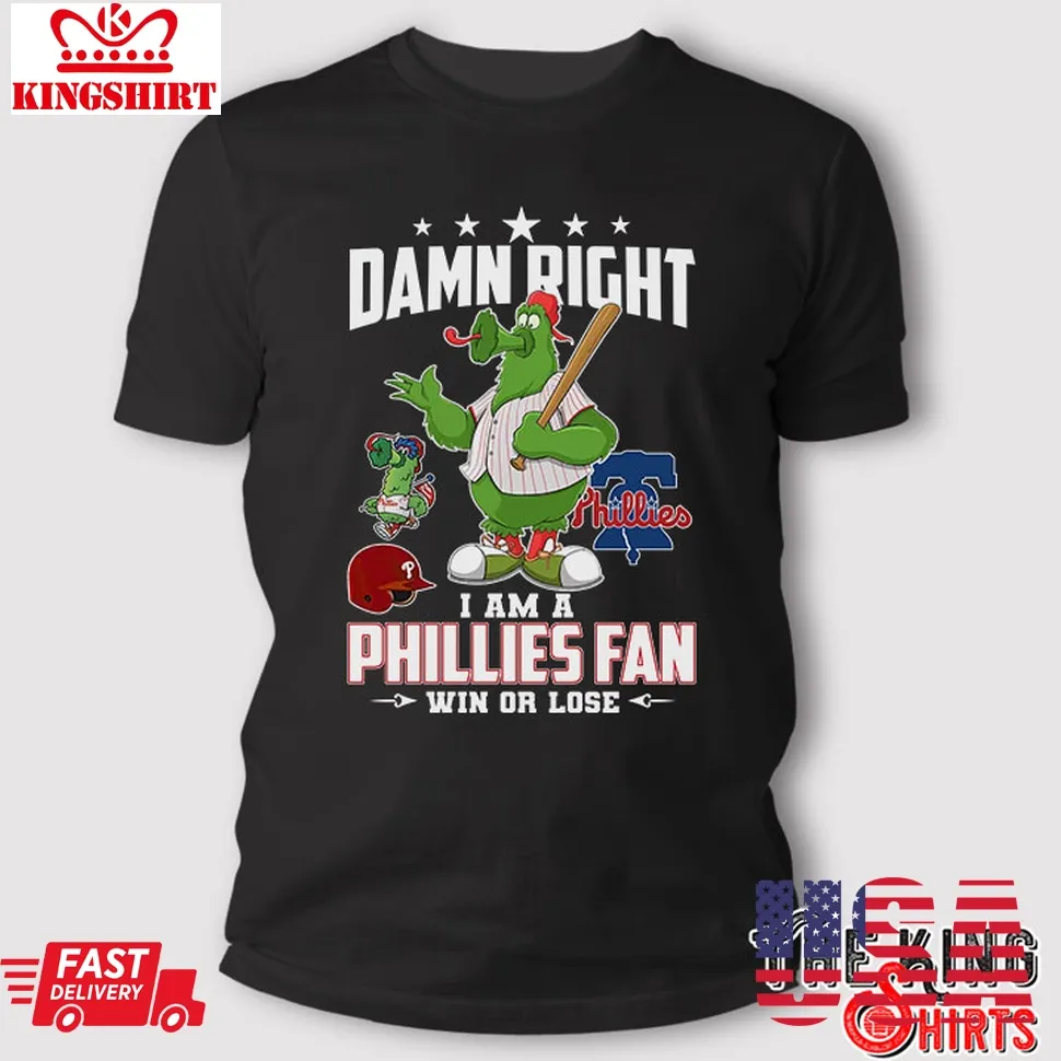 Vintage Damn Right I Am A Phillies Fan Win Or Lose T Shirt Size up S to 4XL