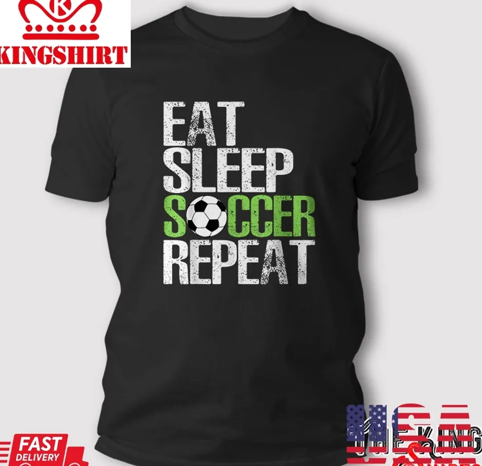 Eat Sleep Soccer Repeat T Shirt Cool Sport Player Gift Size up S to 4XL