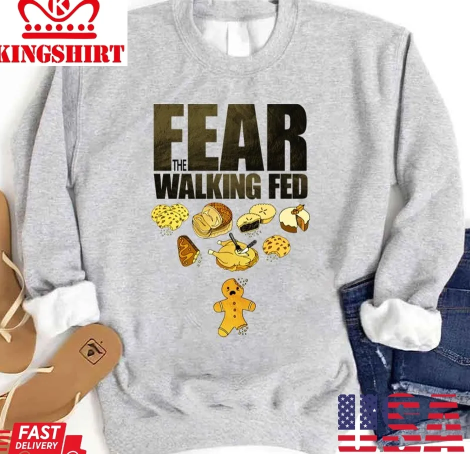Fear The Walking Fed Unisex Sweatshirt Size up S to 4XL