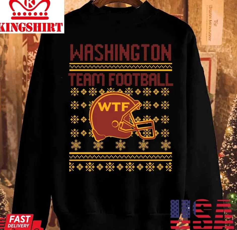 Football Washington Team Funny Wtf Christmas Unisex Sweatshirt Unisex Tshirt