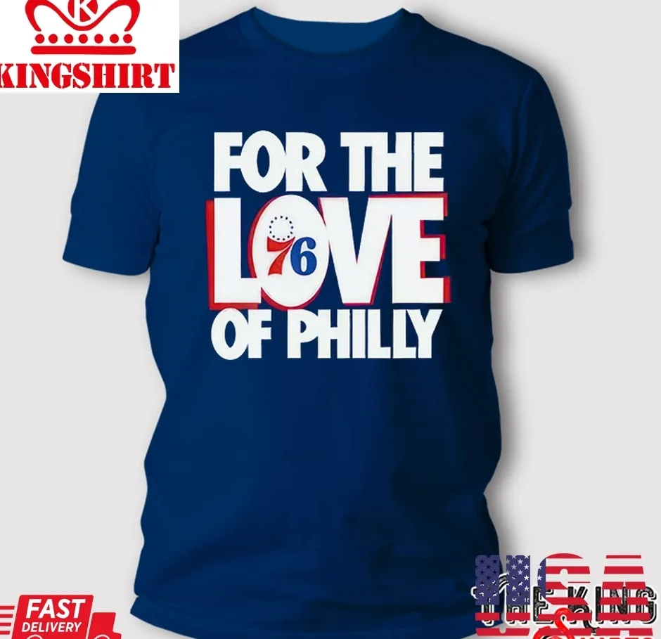 For The Love Of Philly 76Ers T Shirt TShirt