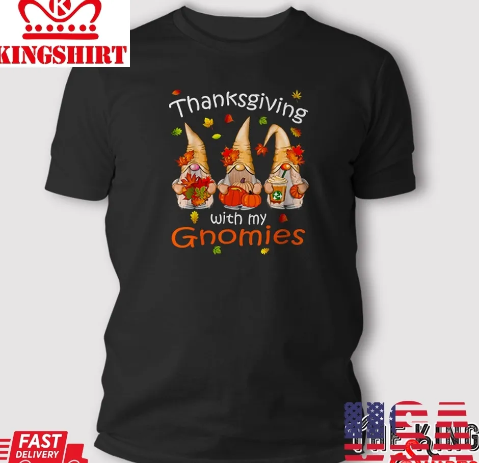 Funny Thanksgiving Shirts For Women Gnome &8211; Gnomies Lover T Shirt Size up S to 4XL