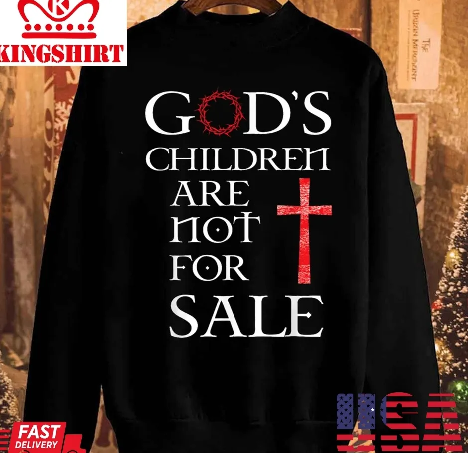 God's Children Are Not For Sale Unisex Sweatshirt Size up S to 4XL