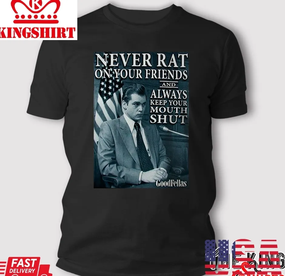 Goodfellas Never Rat On Your Friends T Shirt TShirt