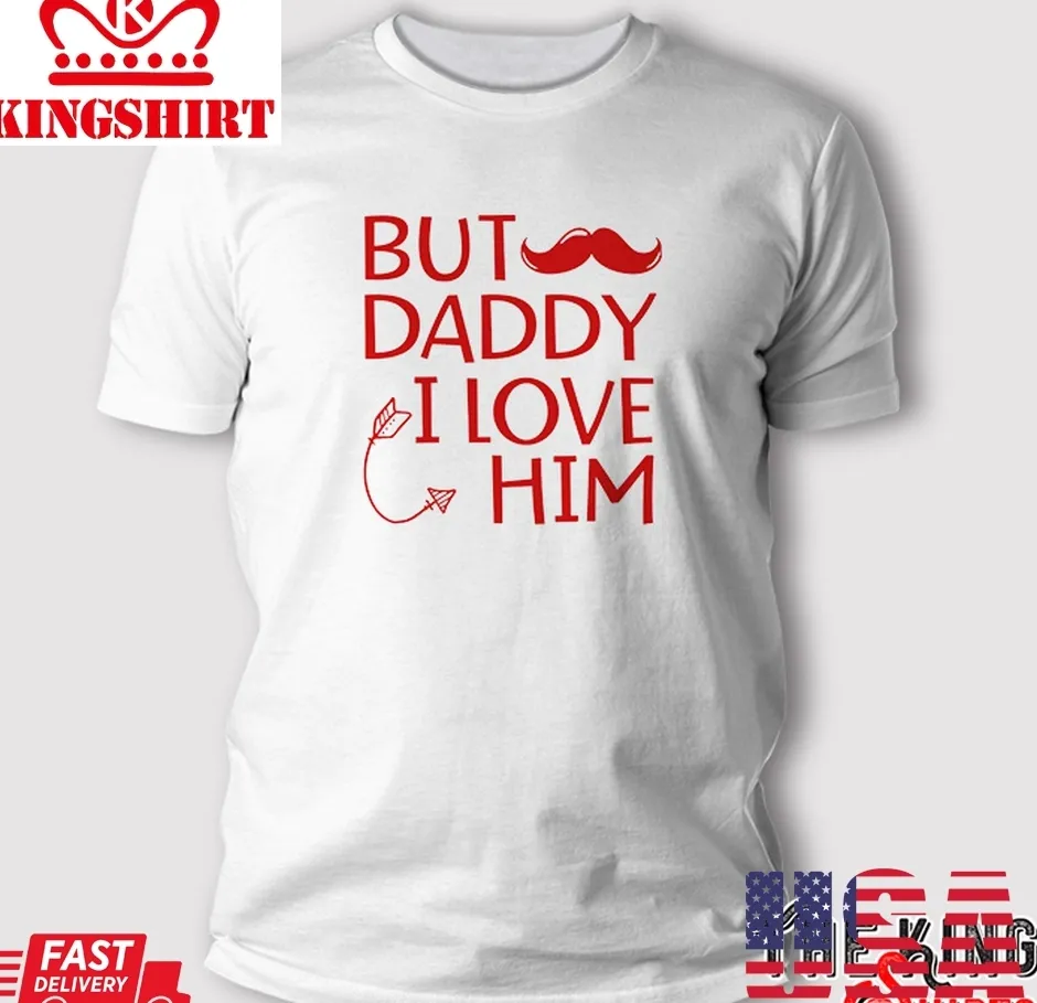 Harry Styles But Daddy I Love Him T Shirt Size up S to 4XL