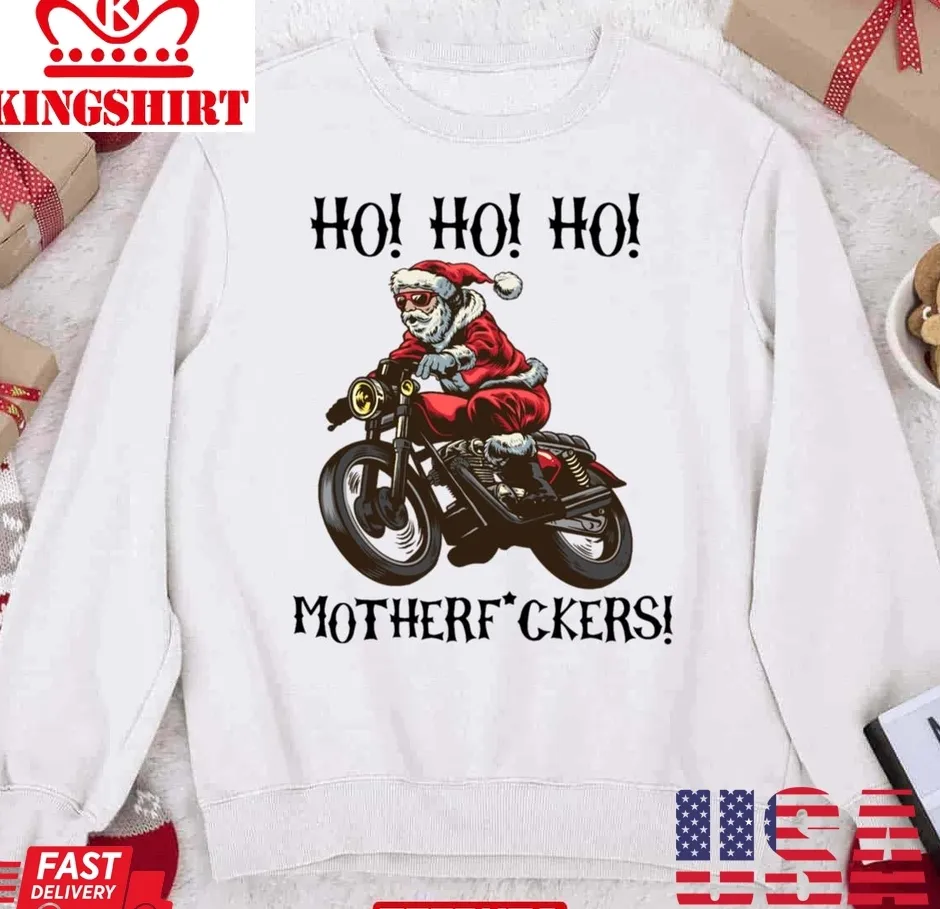 Ho Ho Ho Motherfckers Funny Bad Driving Motorcycle Unisex Sweatshirt Unisex Tshirt