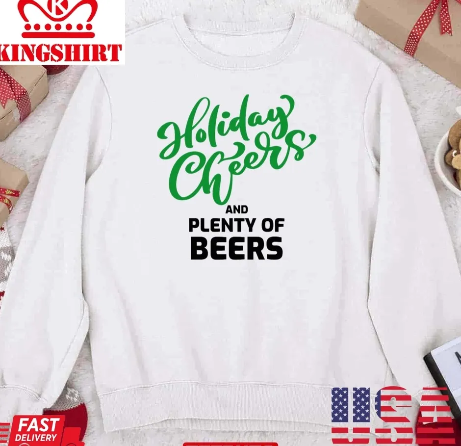 Holiday Cheers And Plenty Of Beers 1 Unisex Sweatshirt Unisex Tshirt