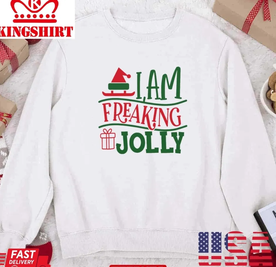 I Am Freaking Jolly 2023 Christmas Unisex Sweatshirt Plus Size
