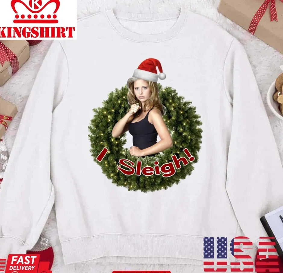 I Sleigh A Very Buffy Christmas Unisex Sweatshirt TShirt